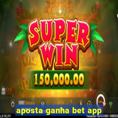 aposta ganha bet app